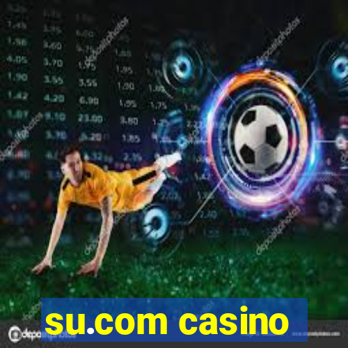 su.com casino